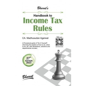 Bharat's Handbook to Income Tax Rules 2023 by CA. Madhusudan Agarwal
